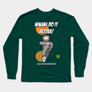 Ninjas Do It Better - Hogo Long Sleeve T-Shirt